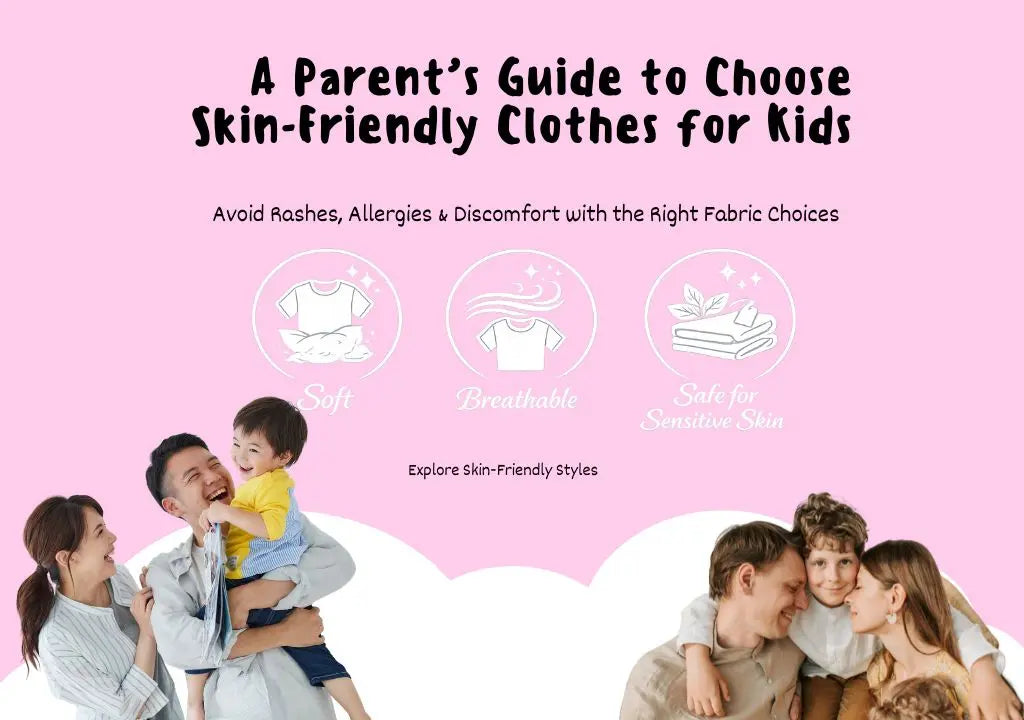 A Parent’s Guide to Choosing Skin-Friendly Clothes for Kids (Avoid Rashes & Allergies) BloomUp